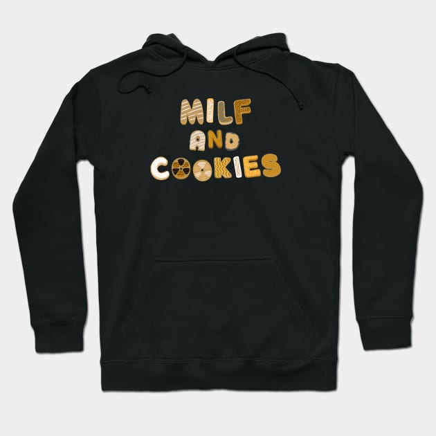 Milf and cookies shirt Hoodie by Just In Tee Shirts